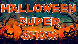 Halloween Super Show