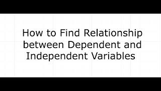 How to Find Relationship between Dependent and Independent Variables | Machine Learning