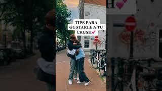 Tips para gustarle a tu crush