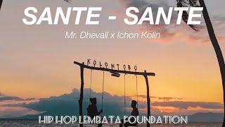 Mr Dhevall Leonardo - SANTE SANTE Feat Ichoon Kolin (Official Video Lirik)