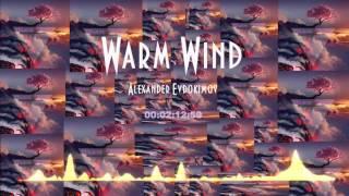 Alexander Evdokimov - Warm Wind