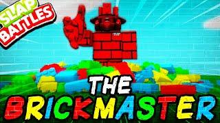 THE BRICKMASTER - Slap Battles Admin