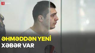 Bakıda beş ailə üzvünü qətlə yetirən Əhməddən yeni xəbər var - RTV