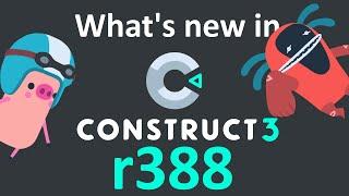 What's new in Construct 3 r388