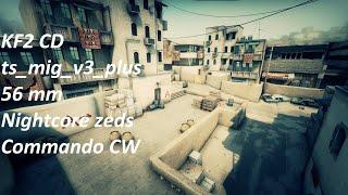 KF2 CD: Dust2 / 56mm/ Nightcore Zeds / Commando CW