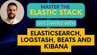 Master the Elastic Stack: Elastic Stack Overview