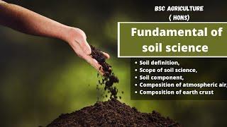 Fundamental of soil science |Lec -1 soil definition, scope, Components |Go Agro