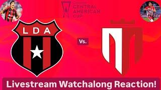 LD Alajuelense Vs. Real Estelí FC 2024 CONCACAF Central American Cup Final Live Watchalong Reaction