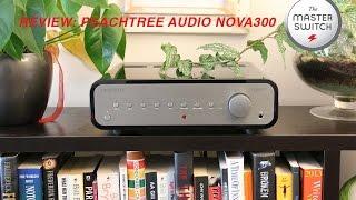 Review: Peachtree nova300 (UPDATED)