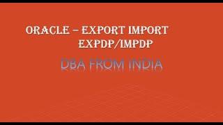 HOW TO PERFORM BACKUP AND RESTORE USING EXPDP/IMPDP UTILITY||  ORACLE 12C || DBA FROM INDIA