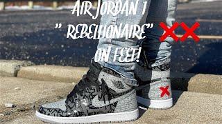 AIR JORDAN 1 "REBELLIONAIRE" “REVIEW AND ON FEET!