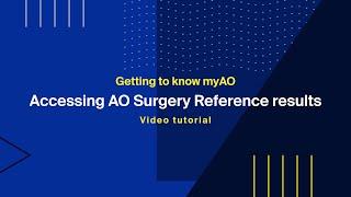 Feature highlight - Accessing AO Surgery Reference results on myAO