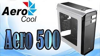 Gabinete Aero 500 Window - Aerocool | Unboxing e Review