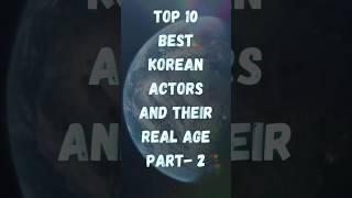 Top 10 Korean Actors And Their Real Age Part-2 | #top #korean #actor #koreanactor #kpop #shorts