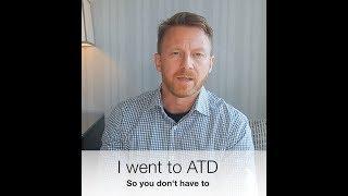 I went to ATD, so you don't have to