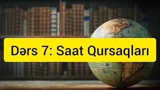 Dərs 7. Saat qurşaqları. Cəlil Şirəliyev