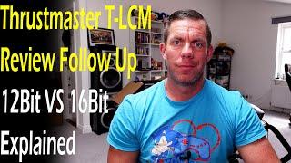 Thrustmaster T-LCM Review Follow Up 12bit VS 16Bit