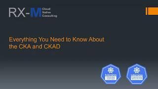 Webinar: Everything You Need to Know About the CKA and CKAD