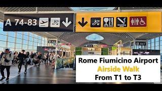 Rome Fiumicino Airport(FCO) Airside walk from Terminal 1 to Terminal 3(Gate A72-Gate E51/E33)