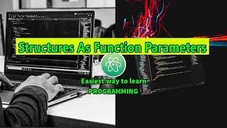 Structures As Function Parameters Easiest Way To Learn C With Atom Editor In Windows 10 #71 ►▼◄