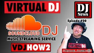 SoundCloud DJ Song Streaming Service VDJHow2 e20 w/ DJ Michael Joseph