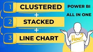 COMBINE CLUSTERED AND STACKED COLUMN CHART/BAR CHART INTO ONE VISUAL WITH LINE VALUES IN POWER BI
