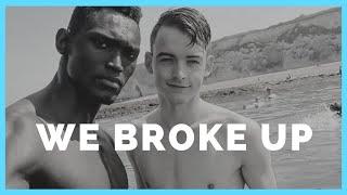 We Broke Up | Gay Couple Blog