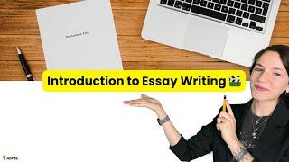 Writing an Academic Essay, From Start to Finish - Lesson 1: Introduction to Essay Writing 