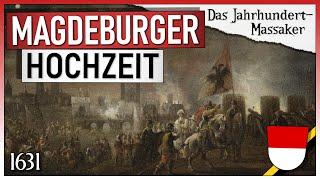 Die «Magdeburger Hochzeit» [1631] | Das Jahrhundert-Massaker …