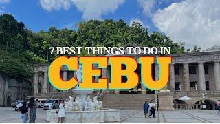 Top 7 Best Things To Do in Cebu | Cebu Travel Guide