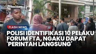 Polisi Identifikasi 10 Pelaku Pembubaran Paksa Forum FTA di Kemang, Ngaku Dapat 'Perintah Langsung'