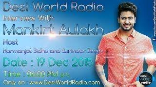 Mankirt Aulakh | Live | Interview | Desi World Radio | HD | 2015