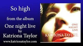 So High - Katriona Taylor  (Official Music Video)