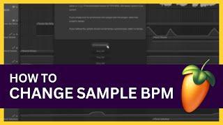 How to Change the BPM of a Sample in FL Studio 21