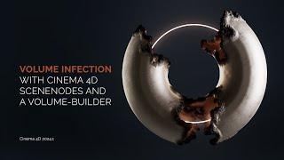 Volume Infection with Cinema 4D Scene Nodes and a Volume-Builder