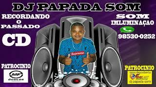 RECORDANDO O PASSADO - DJ PAPADA SOM VOL 01