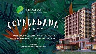 COPACABANA: Primeworld District Tower P Celebration and Brokers and Agents Appreciation Night