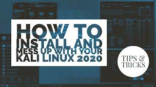 Tips & Tricks: Kali 2020.1 How to Install and Mess Up with Your Kali Linux