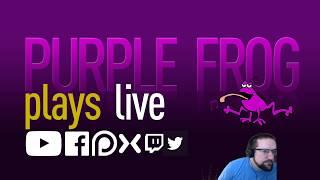 Purple Frog Plays - LIVE from 13 February 2018