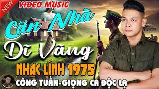 CĂN NHÀ DĨ VÃNG - CÔNG TUẤN BOLEROLK Nhạc Lính 1975 Tuyển ChọnNHẠC VÀNG XƯA HẢI NGOẠI ĐỘC LẠ 2025