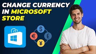 How To Change Currency In Microsoft Store | Step-by-Step Guide