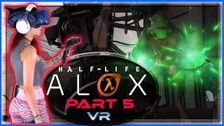 THE Alyx Vance / Half Life: Alyx VR / Part 5