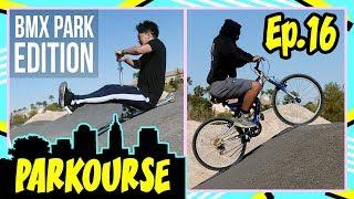 Parkourse BMX Park Edition! (Ep.16)