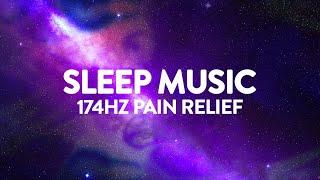 174Hz | Pain Relief Sleep Music | Deep Healing Soundscape Using Solfeggio Healing Frequencies