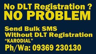 Want to Send Bulk SMS without DLT Registration? CALL US