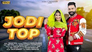 Jodi Top (Official Vide): Mohini Patel | Vikrala & Monika Bhainger | New Haryanvi Song 2025