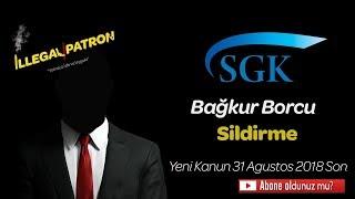 Bağkur Borcu Sildirme (Yeni Kanun 2.7.2018)