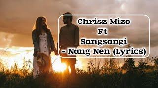 Chrisz Mizo Ft Sangsangi -Nang nen (Lyrics)