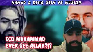 Ahmad & King Silv vs Muslim - Did Muhammad Ever See Allah?!? |Q&A