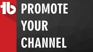 Promote your YouTube Channel Outside of YouTube! 